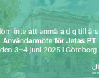 Glöm inte att anmäla dig till årets användarmöte för Jetas PT den 3–4 juni 2025 i Göteborg.